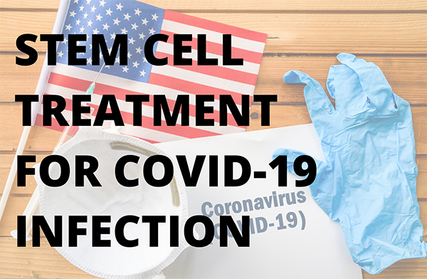 STEM CELL TREATMENT FOR COVID-19 INFECTION